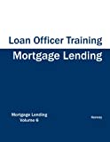 Mortgage Lending - Loan Officer Training